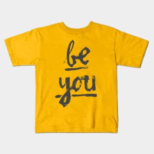 Be You Kids T-Shirt